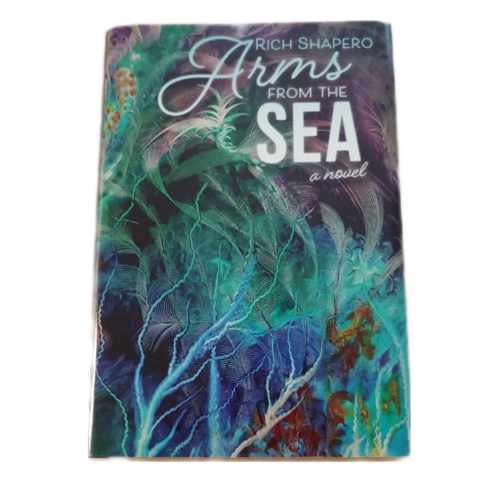 Arms from the Sea by Rich Shapero Young Adult Fantasy Sci-Fi Sea Monster Novel